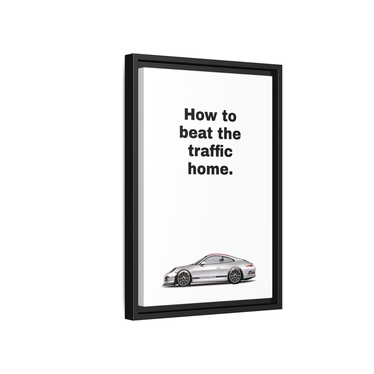 GT3 "Beat Traffic" Matte Canvas with Black frame. Inspired from old Porsche ad's